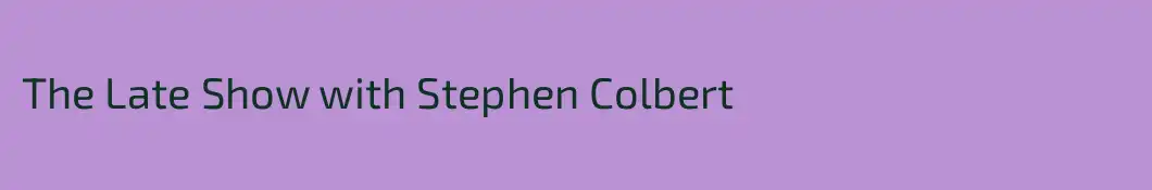 The Late Show with Stephen Colbert